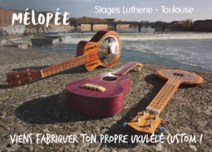 Stage de lutherie - Ukulélé - Mélopée Toulouse