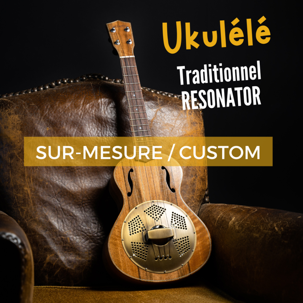 SUR MESURE / CUSTOM Ukulélé Mélopée Traditionnel Resonator