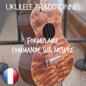 Boutique Ukulélé Mélopée Traditionnel - Commande sur-mesure - Fabriqué en France